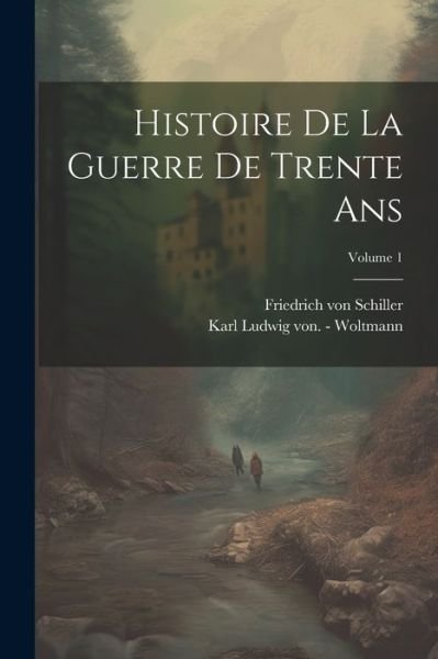 Cover for Friedrich von Schiller · Histoire de la Guerre de Trente Ans; Volume 1 (Bog) (2023)