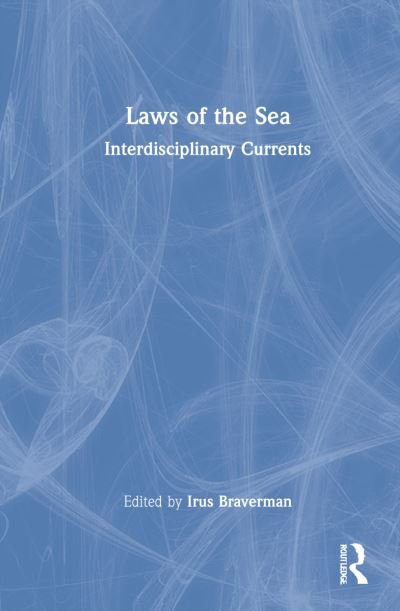 Cover for Irus Braverman · Laws of the Sea: Interdisciplinary Currents (Hardcover Book) (2022)
