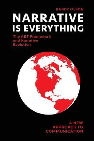 Cover for Randy Olson · Narrative Is Everything : The ABT Framework and Narrative Evolution (Paperback Book) (2019)