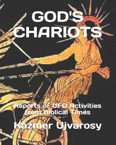 Cover for Kazmer Ujvarosy · God's Chariots (Paperback Book) (2019)