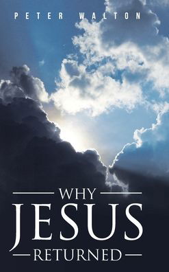 Cover for Peter Walton · Why Jesus Returned (Hardcover Book) (2020)