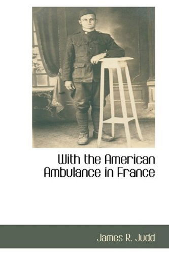 Cover for James R. Judd · With the American Ambulance in France (Paperback Book) (2009)