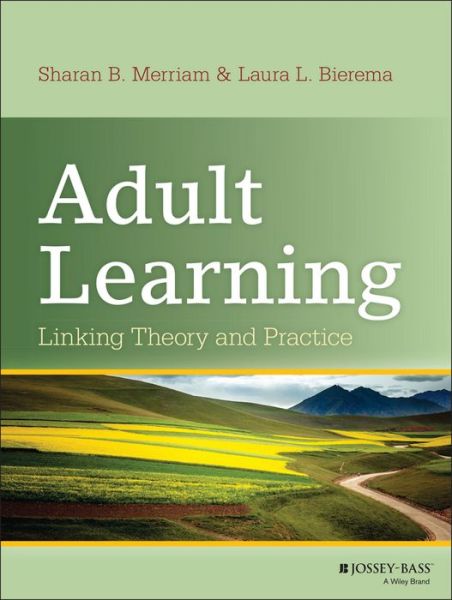 Cover for Merriam, Sharan B. (University of Georgia) · Adult Learning: Linking Theory and Practice (Hardcover Book) (2013)