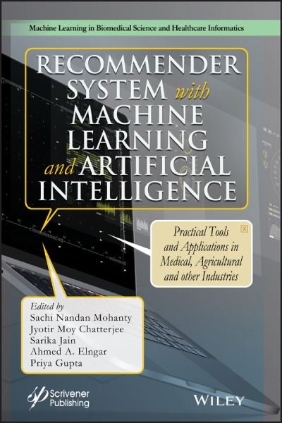 Cover for SN Mohanty · Recommender System with Machine Learning and Artificial Intelligence: Practical Tools and Applications in Medical, Agricultural and Other Industries (Hardcover Book) (2020)