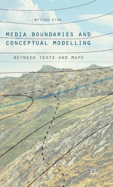 Cover for Oyvind Eide · Media Boundaries and Conceptual Modelling: Between Texts and Maps (Gebundenes Buch) [1st ed. 2015 edition] (2015)