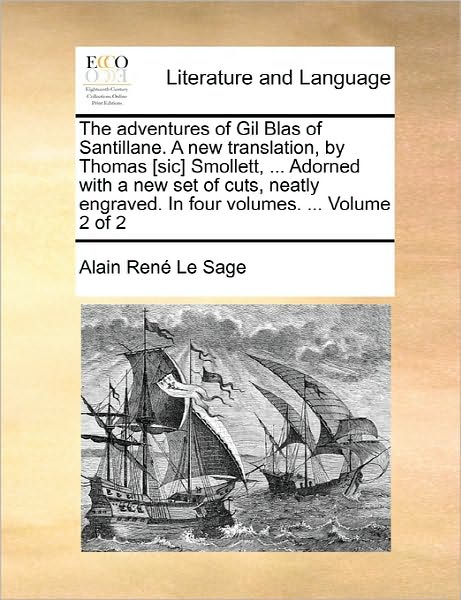 Cover for Alain Rene Le Sage · The Adventures of Gil Blas of Santillane. a New Translation, by Thomas [sic] Smollett, ... Adorned with a New Set of Cuts, Neatly Engraved. in Four Volume (Paperback Book) (2010)