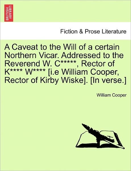 Cover for William Cooper · A Caveat to the Will of a Certain Northern Vicar. Addressed to the Reverend W. C*****, Rector of K**** W**** [i.e William Cooper, Rector of Kirby Wiske] (Paperback Bog) (2011)