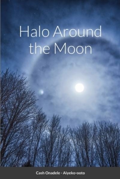 Cover for Cash Onadele · Halo Around the Moon (Paperback Book) (2021)