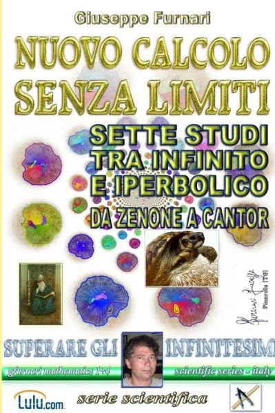 Cover for Sig. Giuseppe FURNARI · Nuovo Calcolo Senza Limiti E Sette Studi Da Zenone a Cantor (Paperback Bog) (2013)