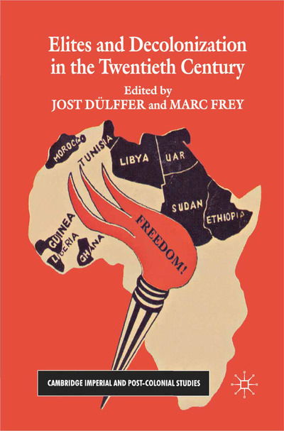 Cover for Jost Dulffer · Elites and Decolonization in the Twentieth Century - Cambridge Imperial and Post-Colonial Studies (Paperback Book) [1st ed. 2011 edition] (2011)