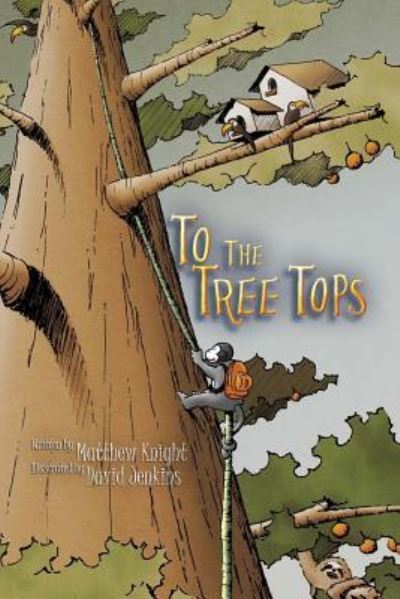 Cover for Matthew Knight · To The Tree Tops (Paperback Book) (2018)