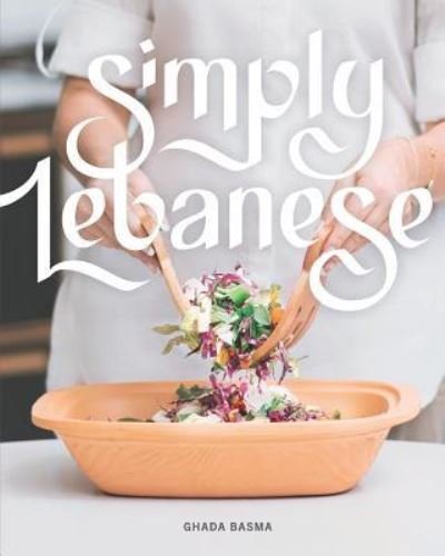 Cover for Ghada Basma · Simply Lebanese 30 Recipes from the Heart of Lebanon (Taschenbuch) (2018)