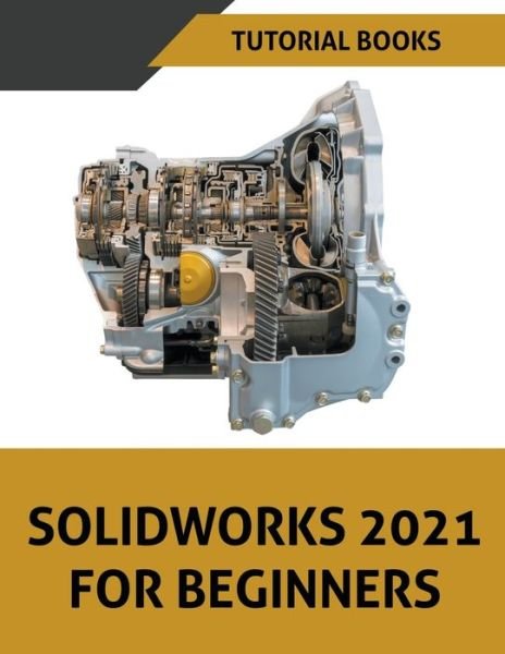 Cover for Tutorial Books · Solidworks 2021 For Beginners (Paperback Book) (2021)