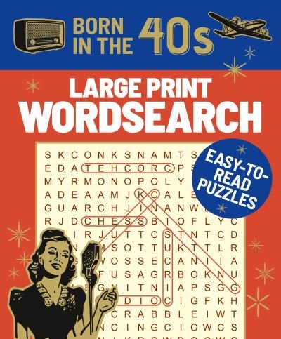 Cover for Eric Saunders · Born in the 40s Large Print Wordsearch: Easy-to-Read Puzzles - Puzzles of the Decade (Paperback Book) (2022)
