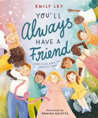 You'll Always Have a Friend: What to Do When the Lonelies Come - Emily Ley - Książki - Tommy Nelson - 9781400248575 - 1 sierpnia 2024