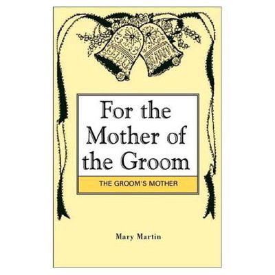 Cover for Mary Martin · For the Mother of the Groom: the Groom's Mother (Pocketbok) (2002)