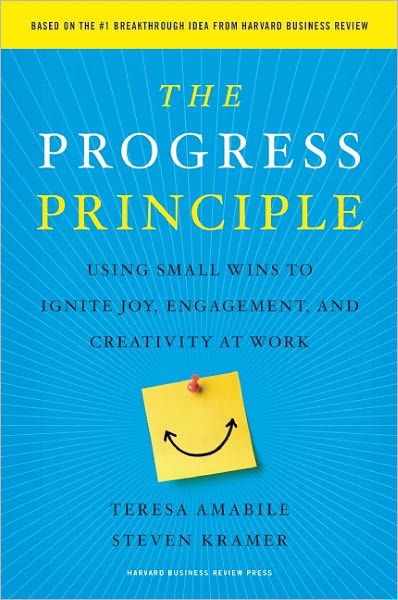 Cover for Teresa Amabile · The Progress Principle: Using Small Wins to Ignite Joy, Engagement, and Creativity at Work (Hardcover Book) (2011)