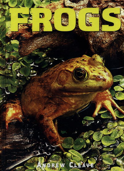 Cover for Andrew Cleave · Frogs - Exploring Nature (Hardcover Book) (2018)