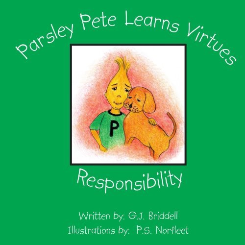 Parsley Pete Learns Virtues: Responsibility - Gwen Briddell - Libros - AuthorHouse - 9781425902575 - 30 de diciembre de 2005