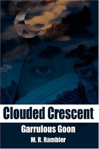 Cover for M. R. Rambler · Clouded Crescent: Garrulous Goon (Innbunden bok) (2007)