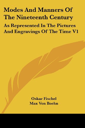 Cover for Max Von Boehn · Modes and Manners of the Nineteenth Century: As Represented in the Pictures and Engravings of the Time V1 (Paperback Book) (2006)