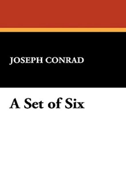 A Set of Six - Joseph Conrad - Libros - Wildside Press - 9781434474575 - 30 de octubre de 2008