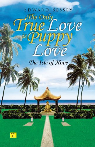 Cover for Edward Bessey · The Only True Love is Puppy Love: the Isle of Hope (Paperback Book) (2008)