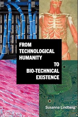 Cover for Susanna Lindberg · From Technological Humanity to Bio-technical Existence - SUNY series, Intersections: Philosophy and Critical Theory (Paperback Book) (2023)