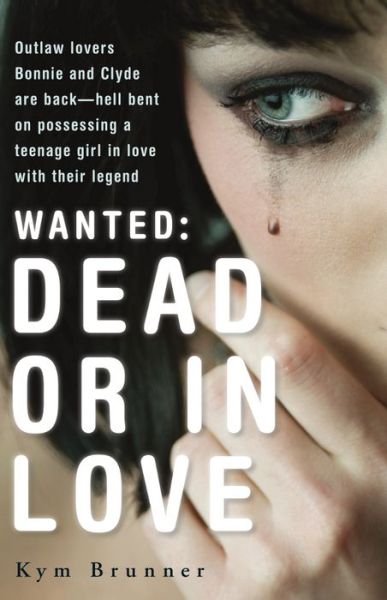 Cover for Kym Brunner · Wanted - Dead or in Love (Hardcover Book) (2014)