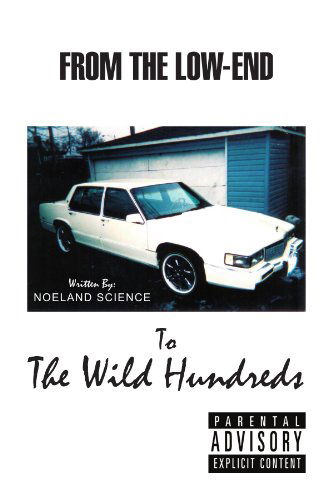 Cover for Noeland Science · From the Low- End to the Wild Hundreds (Paperback Book) (2009)
