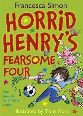 Cover for Francesca Simon · Horrid Henry Early Reader: Horrid Henry's Fearsome Four: Four favourite Early Reader stories - Horrid Henry Early Reader (Hardcover bog) (2012)