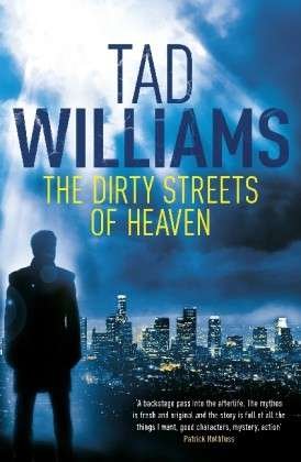 Cover for Tad Williams · The Dirty Streets of Heaven: Bobby Dollar 1 (Paperback Bog) (2013)