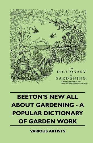 Cover for Beeton's New All About Gardening - a Popular Dictionary of Garden Work (Hardcover Book) (2010)
