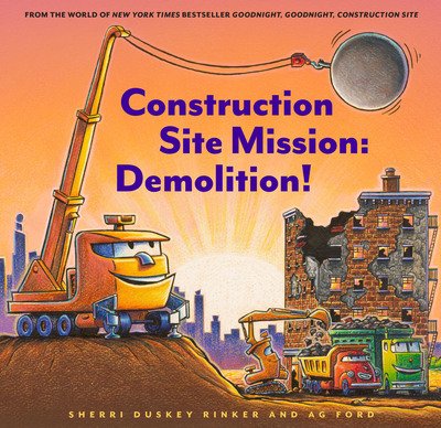 Construction Site Mission: Demolition! - Sherri Duskey Rinker - Livros - Chronicle Books - 9781452182575 - 30 de novembro de 2020