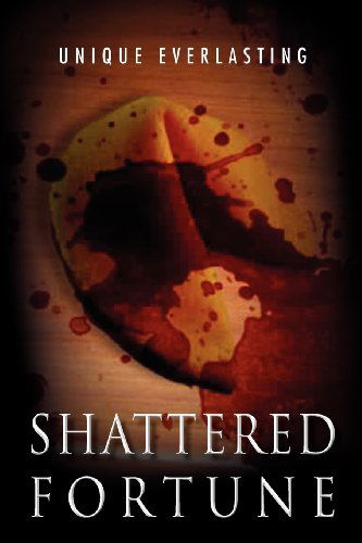 Cover for Unique Everlasting · Shattered Fortune (Paperback Book) (2012)