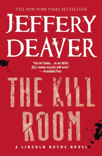 Cover for Jeffery Deaver · The Kill Room (A Lincoln Rhyme Novel) (Inbunden Bok) [Lrg edition] (2013)