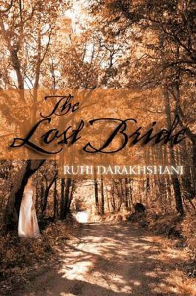 Cover for Ruhi Darakhshani · The Lost Bride (Paperback Book) (2011)