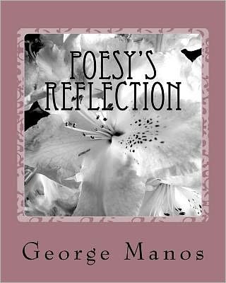 George Manos · Poesy's Reflection: a Poetry Collection Sonnets Sway (Pocketbok) (2011)