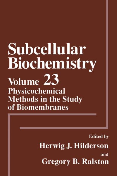Physicochemical Methods in the Study of Biomembranes - Subcellular Biochemistry - Herwig J Hilderson - Bücher - Springer-Verlag New York Inc. - 9781461357575 - 24. Oktober 2012