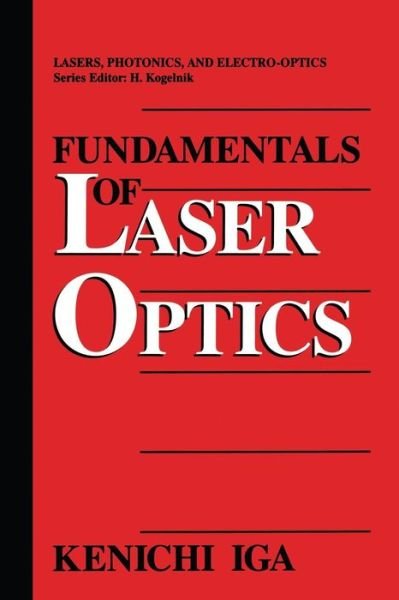 Cover for Kenichi Iga · Fundamentals of Laser Optics - Lasers, Photonics, and Electro-Optics (Paperback Bog) [Softcover reprint of the original 1st ed. 1994 edition] (2013)