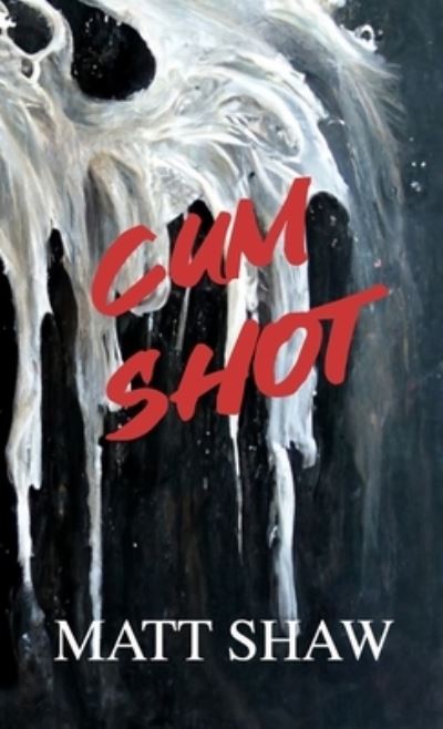 Cover for Matt Shaw · Cum Shot (Bok) (2022)