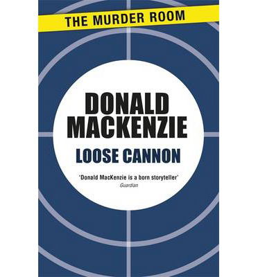 Cover for Donald MacKenzie · Loose Cannon - Murder Room (Paperback Book) (2013)