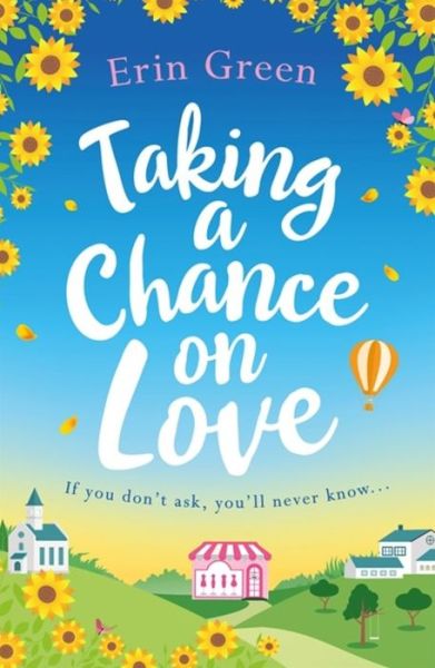 Cover for Erin Green · Taking a Chance on Love: Feel-good, romantic and uplifting - a perfect staycation read! (Paperback Book) (2020)