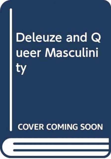 Cover for Nir Kedem · A Deleuzian Critique of Queer Thought: Overcoming Sexuality - Plateaus - New Directions in Deleuze Studies (Hardcover Book) (2020)