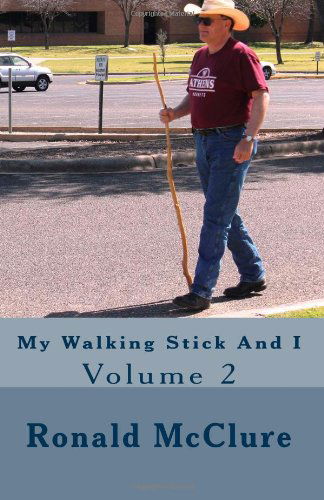 Ronald Mcclure · My Walking Stick and I: Volume 2 (Paperback Book) (2012)