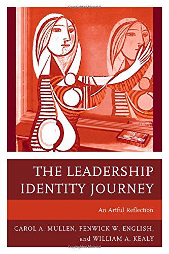 Carol A. Mullen · The Leadership Identity Journey: An Artful Reflection (Hardcover Book) (2014)