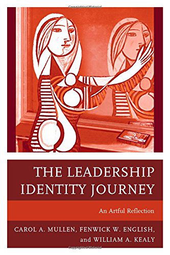 Cover for Carol A. Mullen · The Leadership Identity Journey: An Artful Reflection (Hardcover Book) (2014)