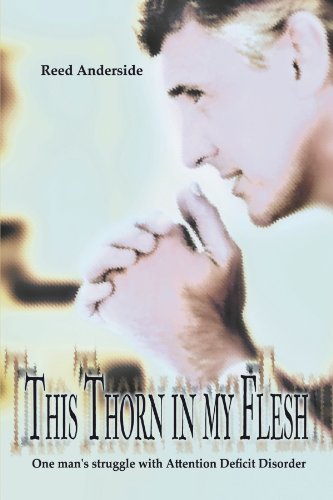 Cover for Reed Anderside · This Thorn in My Flesh: One Man's Struggle with Attention Deficit Disorder (Pocketbok) (2012)