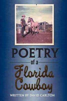 Cover for David Carlton · Poetry of a Florida Cowboy (Paperback Bog) (2012)
