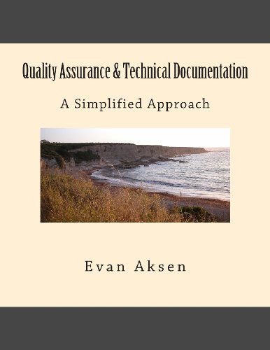 Cover for Evan Aksen · Quality Assurance &amp; Technical Documentation: a Simplified Approach (Paperback Book) (2012)